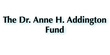 The Dr. Anne H. Addington Fund